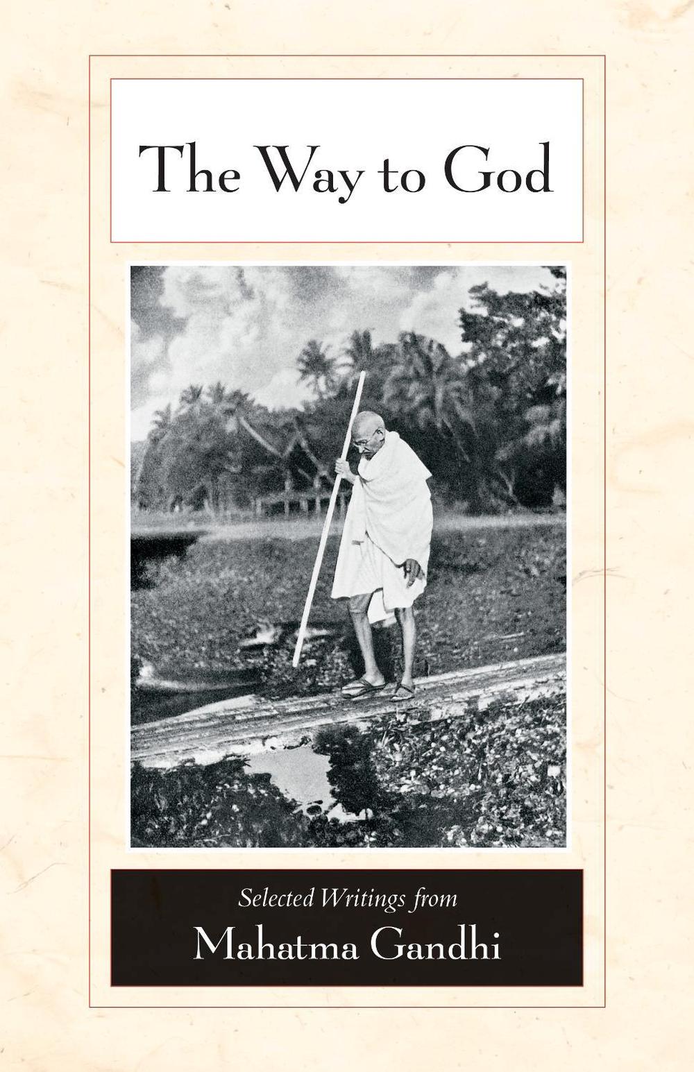 The Way to God by Mahatma Gandhi - ISBN: 9781556437847