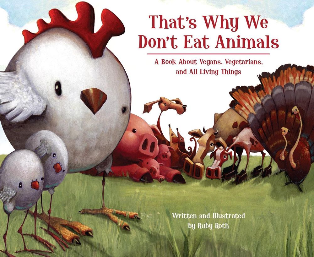 That's Why We Don't Eat Animals by Ruby Roth - ISBN: 9781556437854