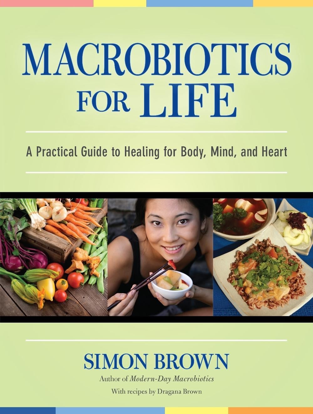 Macrobiotics for Life by Simon Brown - ISBN: 9781556437861