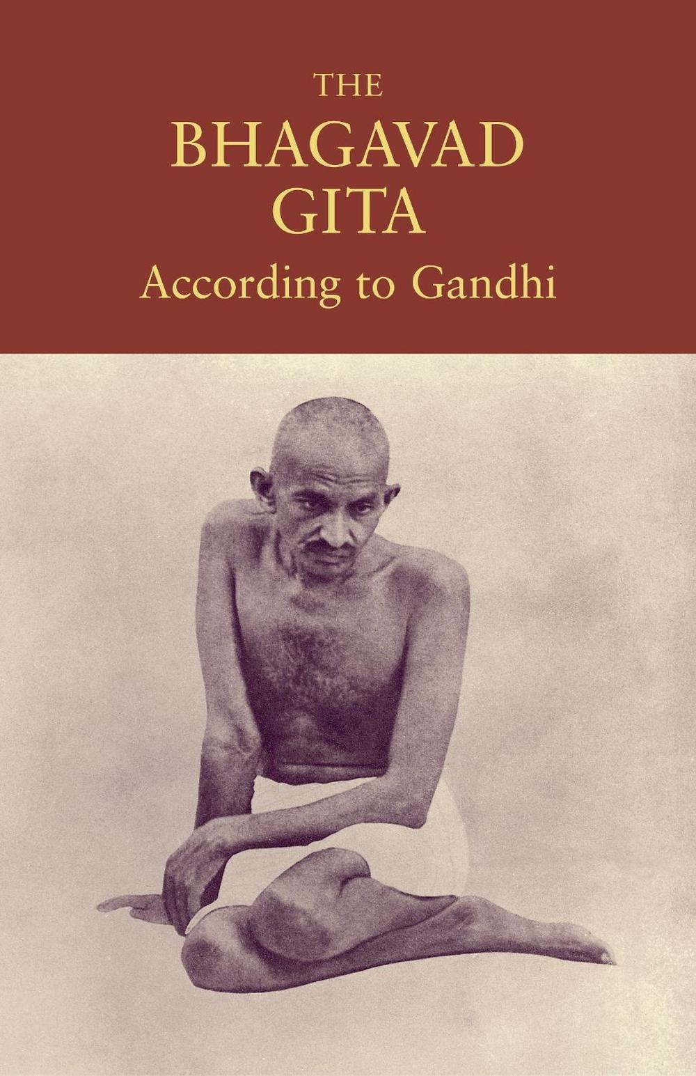 The Bhagavad Gita According to Gandhi, 9781556438004