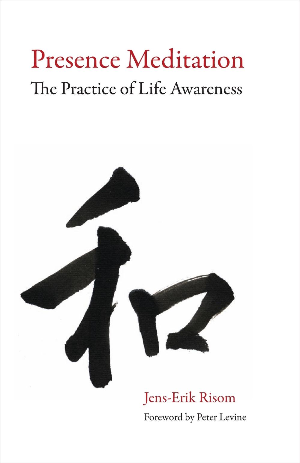 Presence Meditation by Jens-Erik Risom - ISBN: 9781556439124