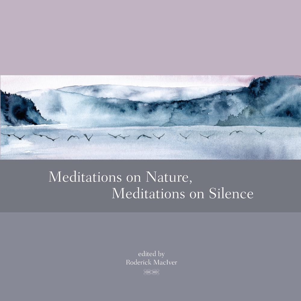 Meditations on Nature, Meditations on Silence by Roderick MacIver - ISBN: 9781556439162