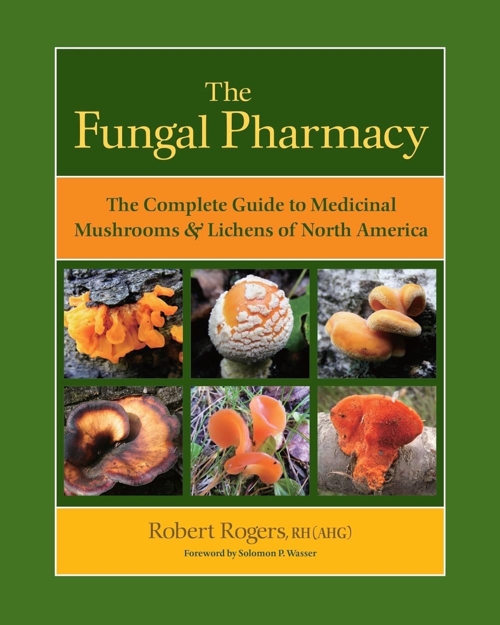 The Fungal Pharmacy by Robert Rogers - ISBN: 9781556439537