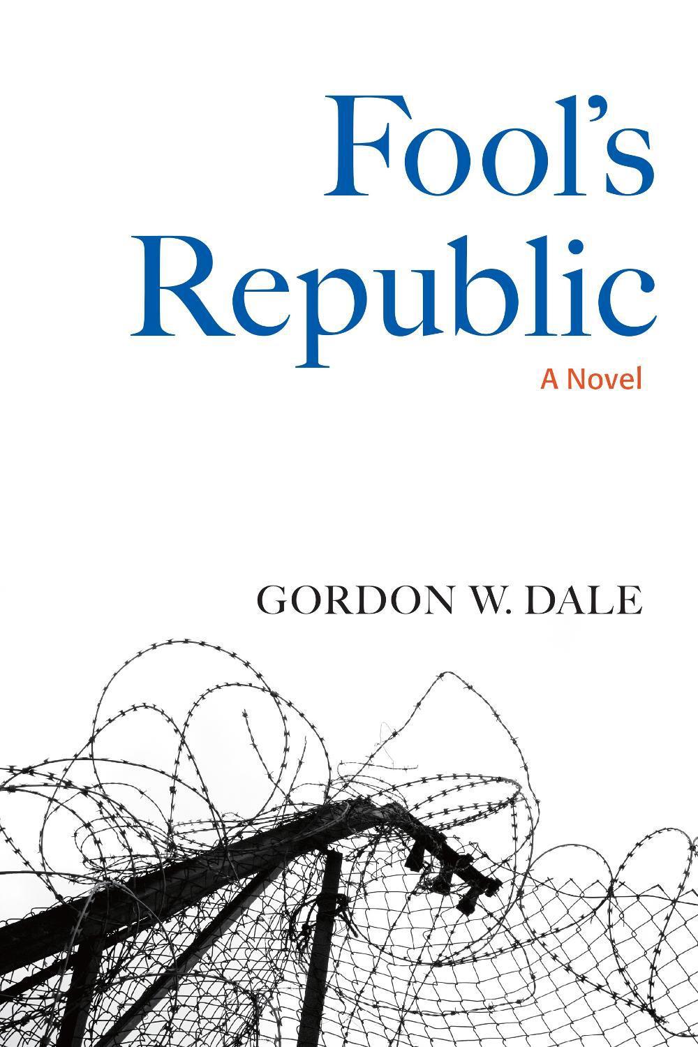 Fool's Republic by Gordon W. Dale - ISBN: 9781556439728