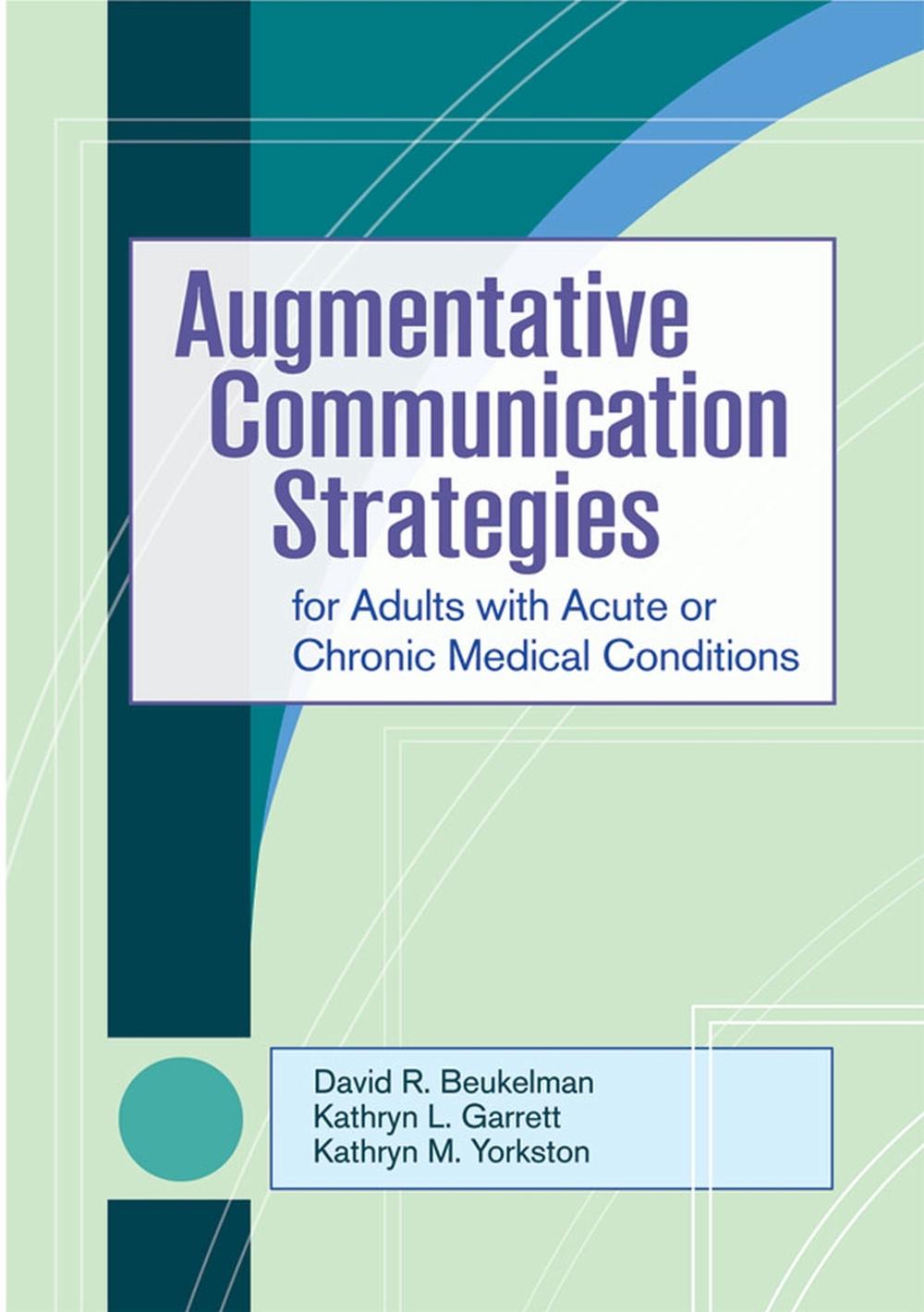 Augmentative Communication Strategies for Adults with Acute or Chronic Medical Conditions, 9781557668752