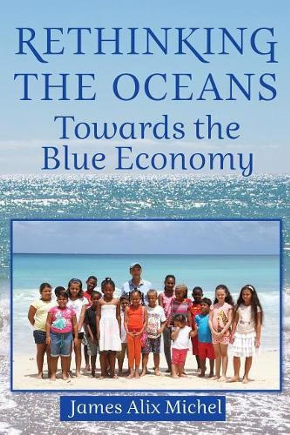 Rethinking the Oceans by James Alix Michel - ISBN: 9781557789266