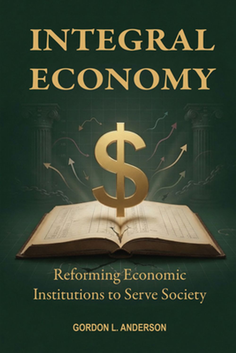 Integral Economy by Dr Gordon L. Anderson - ISBN: 9781557789525