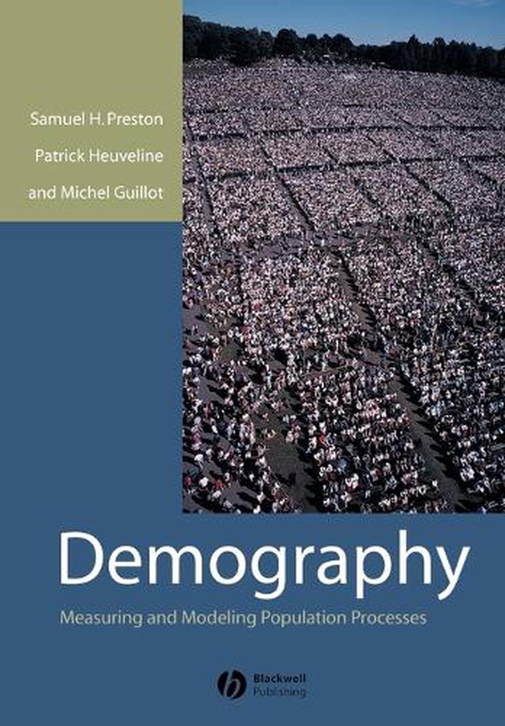 Demography Measuring and Modeling Population Processes by Samuel H