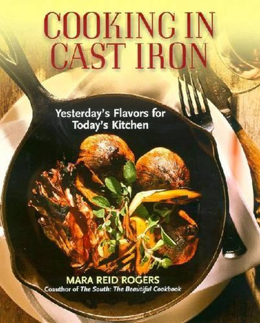 Cooking in Cast Iron by Mara Reid Rogers - ISBN: 9781557883674