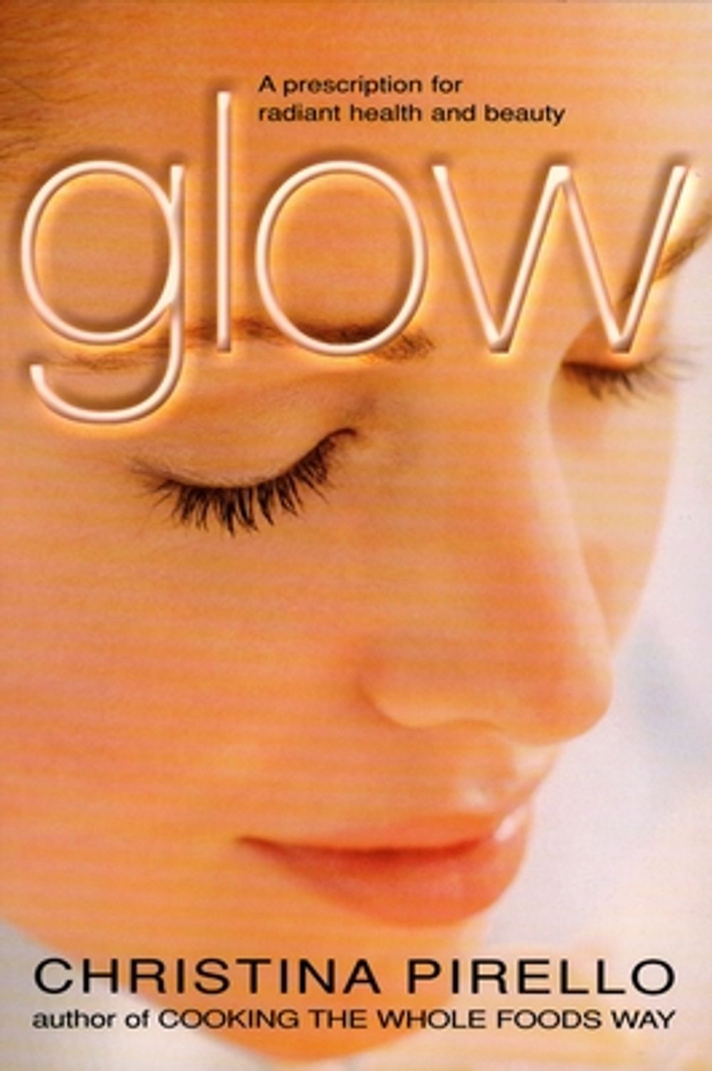 Glow by Christina Pirello - ISBN: 9781557883704