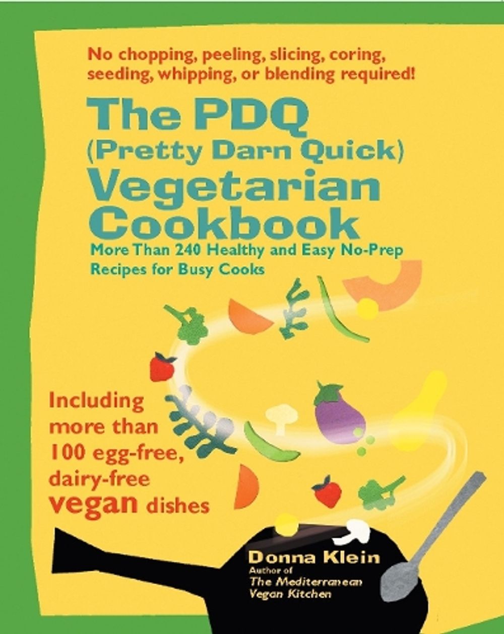 Pdq (Pretty Darn Quick) Vegetarian Cookbook by Donna Klein - ISBN: 9781557884381