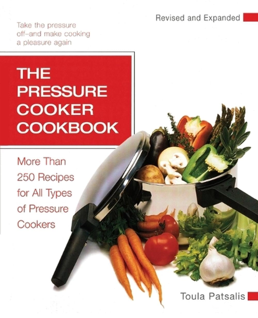 The Pressure Cooker Cookbook by Toula Patsalis - ISBN: 9781557884824