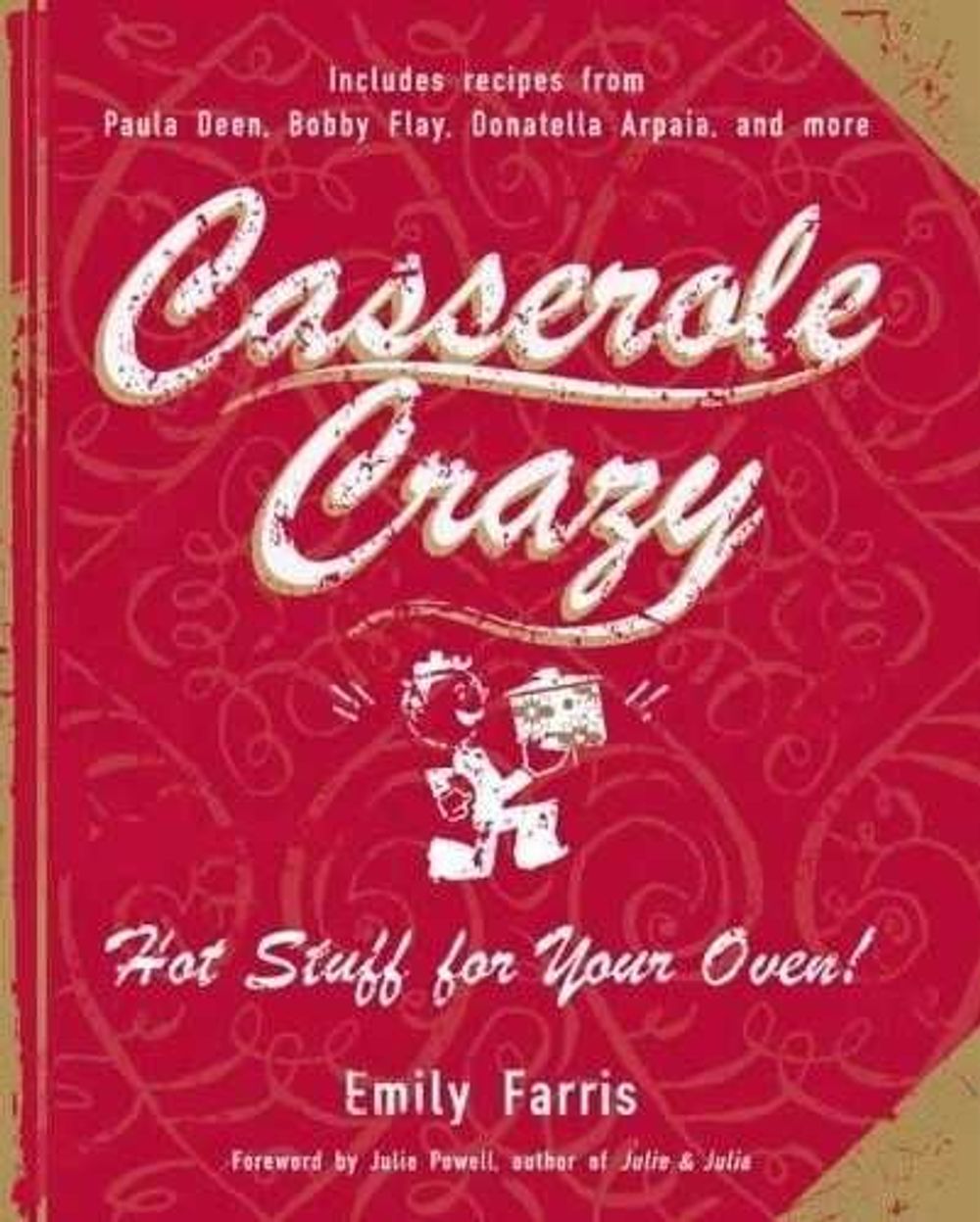 Casserole Crazy: Hot Stuff for Your Oven! by Emily Farris - ISBN: 9781557885357