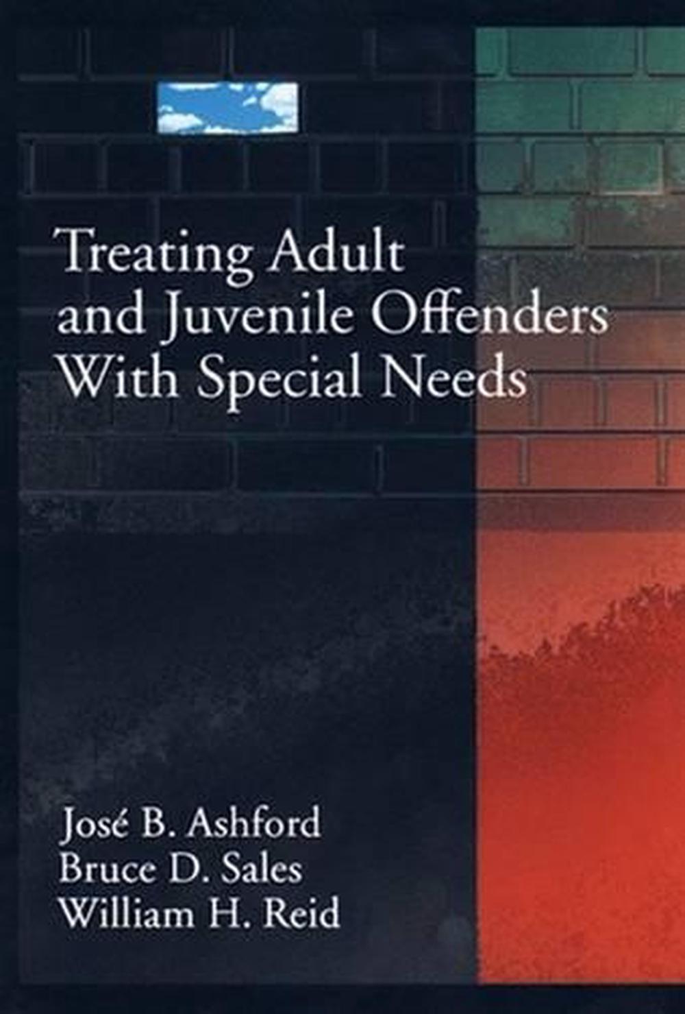 Treating Adult and Juvenile Offenders with Special Needs, 9781557986672