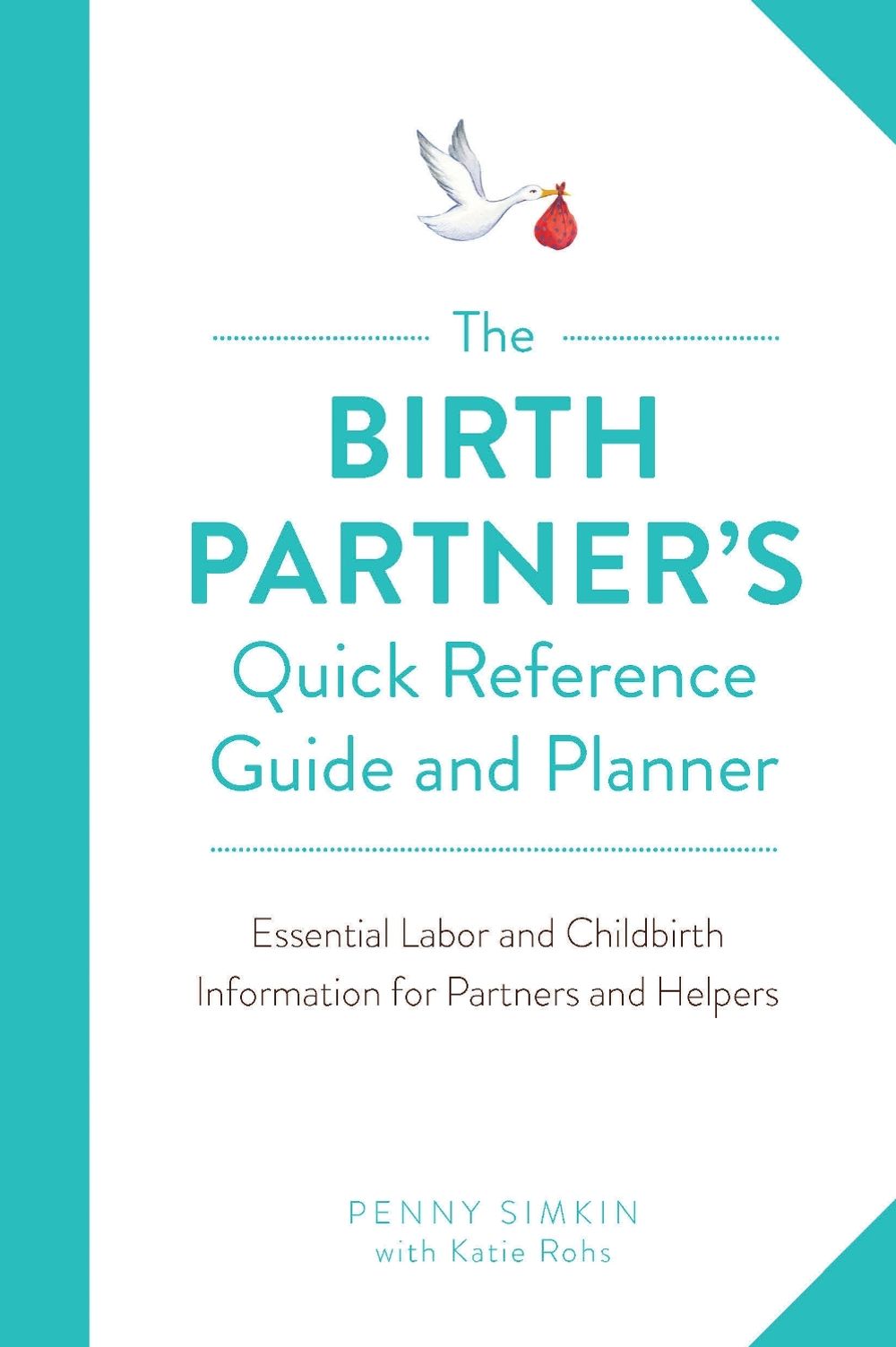 The Birth Partner's Quick Reference Guide and Planner by Penny Simkin - ISBN: 9781558329775