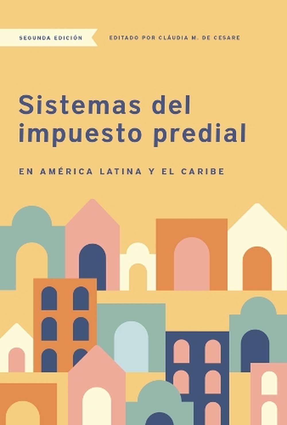 Sistemas del impuesto predial en América Latina y el Caribe, 9781558444669