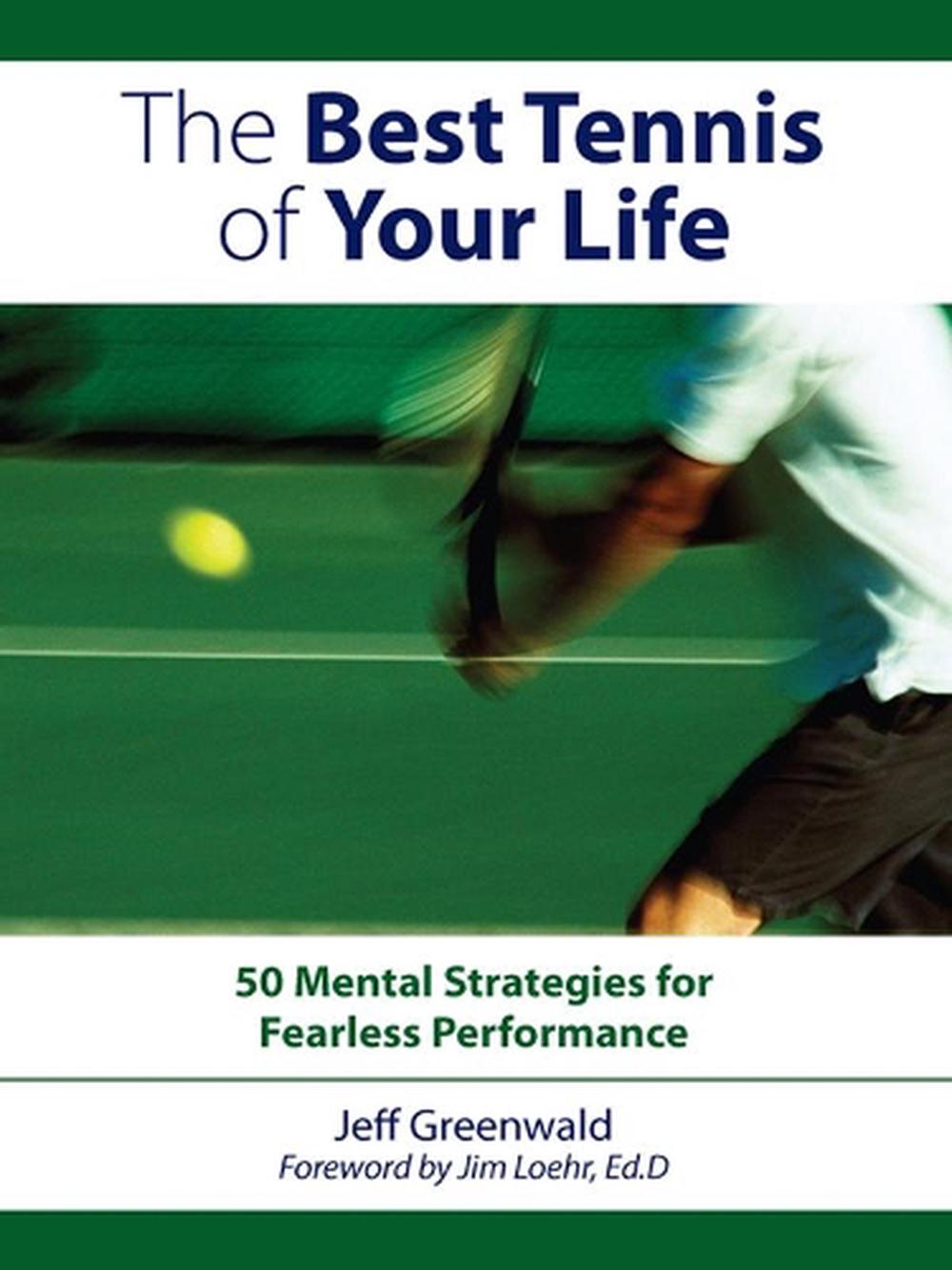 The Best Tennis of Your Life by Jeff Greenwald - ISBN: 9781558708440