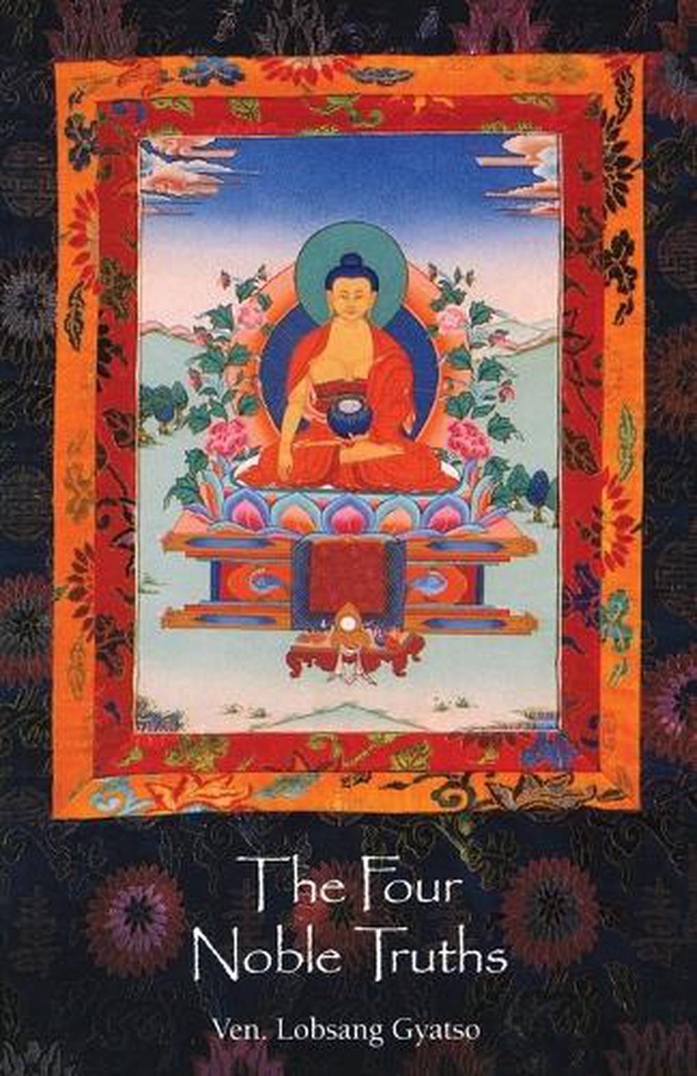 The Four Noble Truths by Ven. Lobsang Gyatso - ISBN: 9781559390279