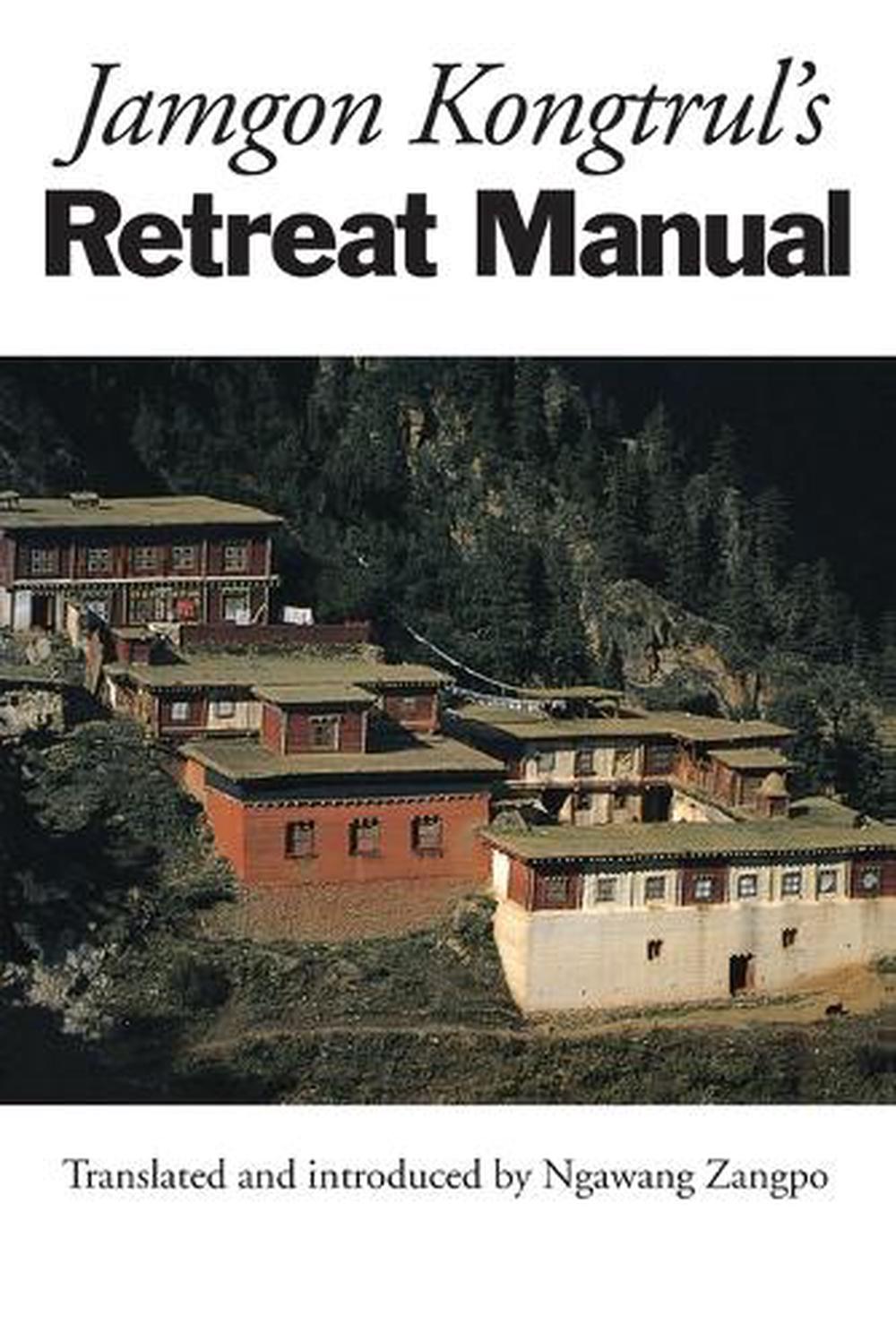 Jamgon Kongtrul's Retreat Manual by Jamgon Kongtrul Lodro Taye