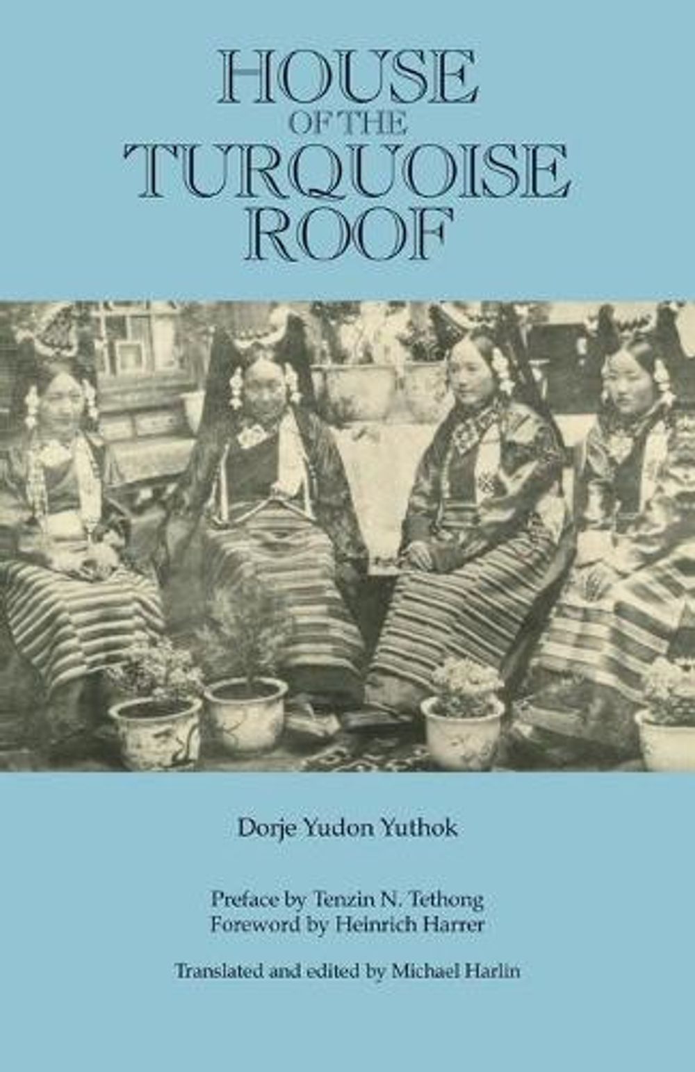 House of the Turquoise Roof by Dorje Yuthok - ISBN: 9781559390354