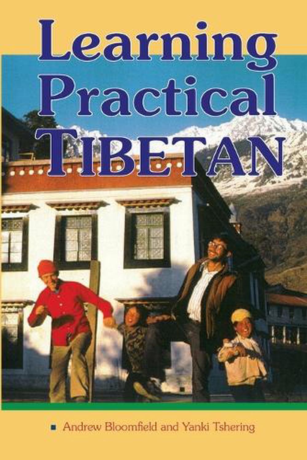 Learning Practical Tibetan by Andrew Bloomfield - ISBN: 9781559390989