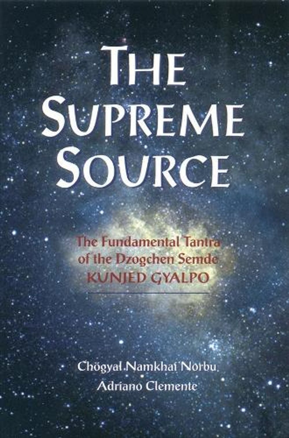 The Supreme Source by Chogyal Namkhai Norbu - ISBN: 9781559391207