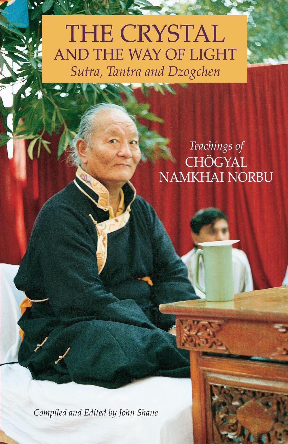 The Crystal and the Way of Light by Chogyal Namkhai Norbu - ISBN: 9781559391351