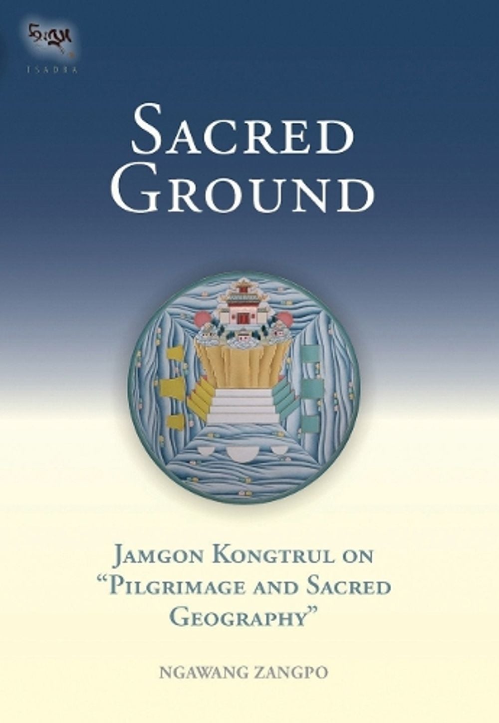 Sacred Ground by Ngawang Zangpo - ISBN: 9781559391641