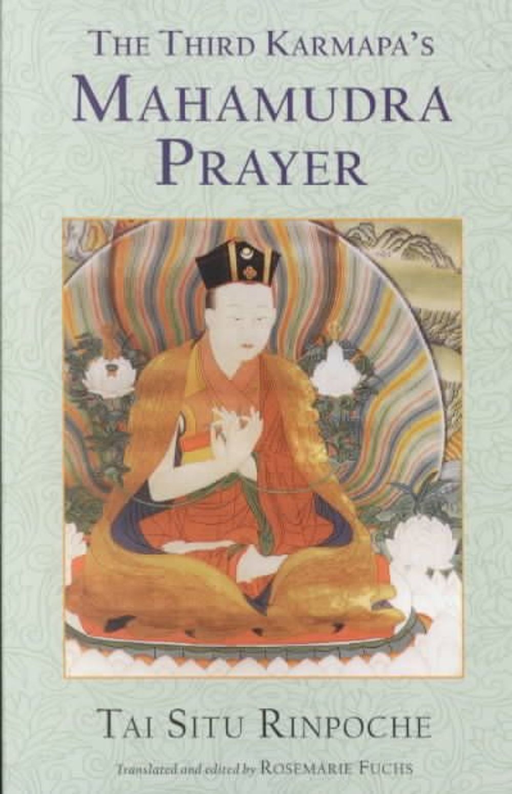 The Third Karmapa's Mahamudra Prayer by Tai Situ Rinpoche - ISBN: 9781559391696
