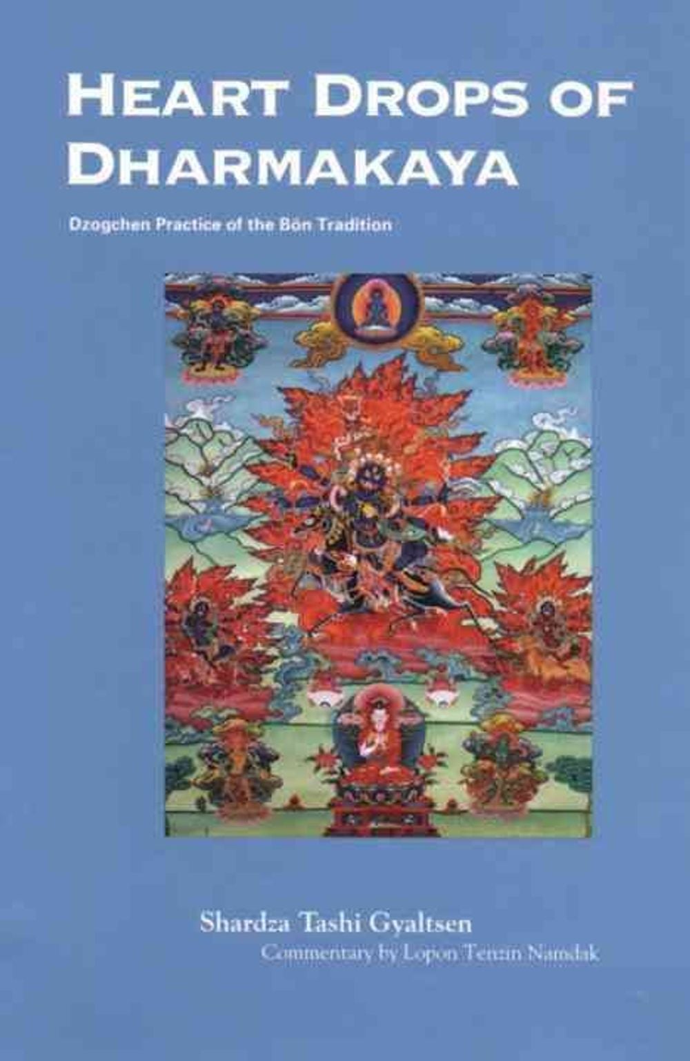 Heart Drops of Dharmakaya by Shardza Tashi Gyaltsen - ISBN: 9781559391726