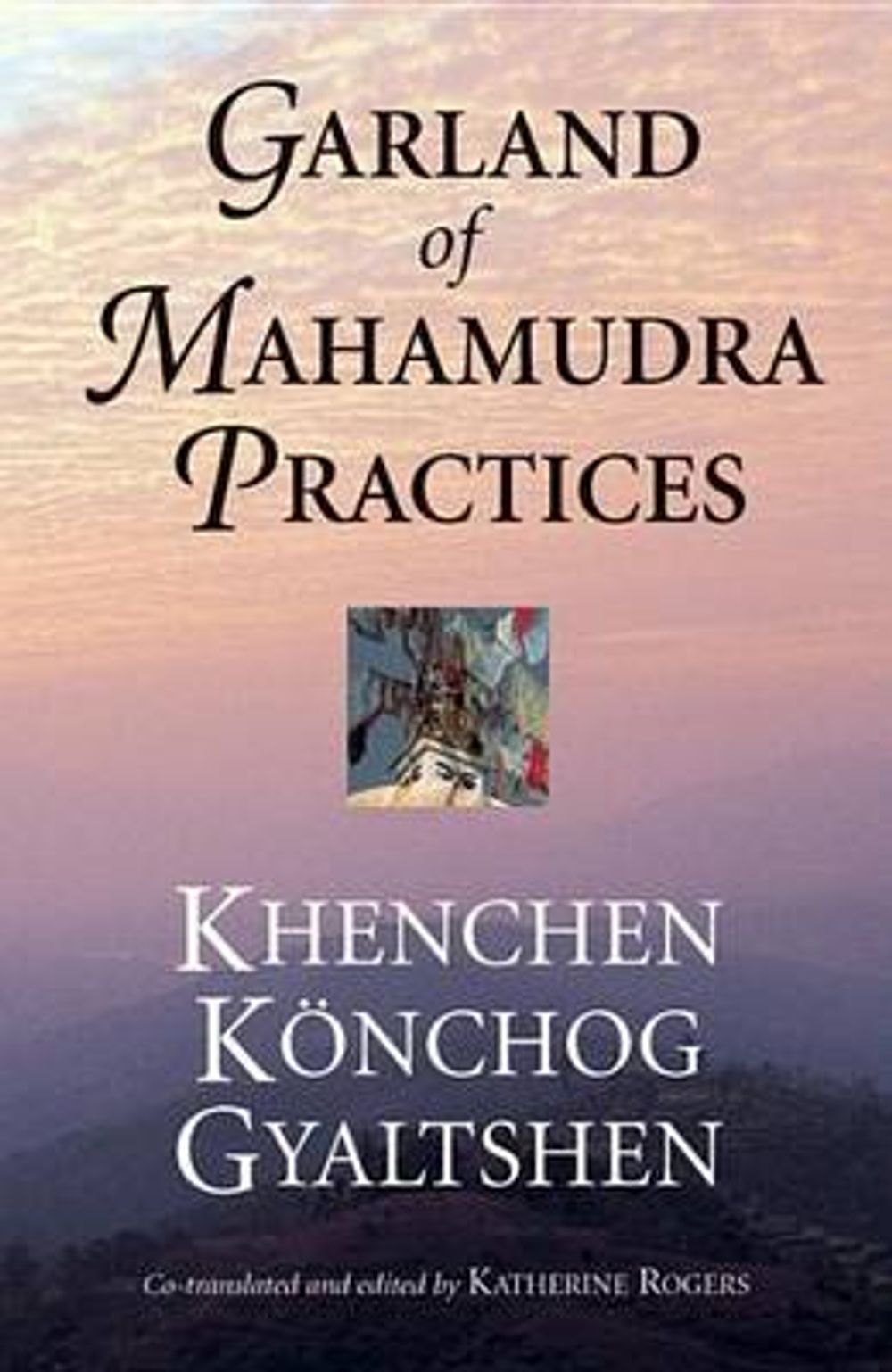 Garland of Mahamudra Practices by Kunga Rinchen - ISBN: 9781559391733