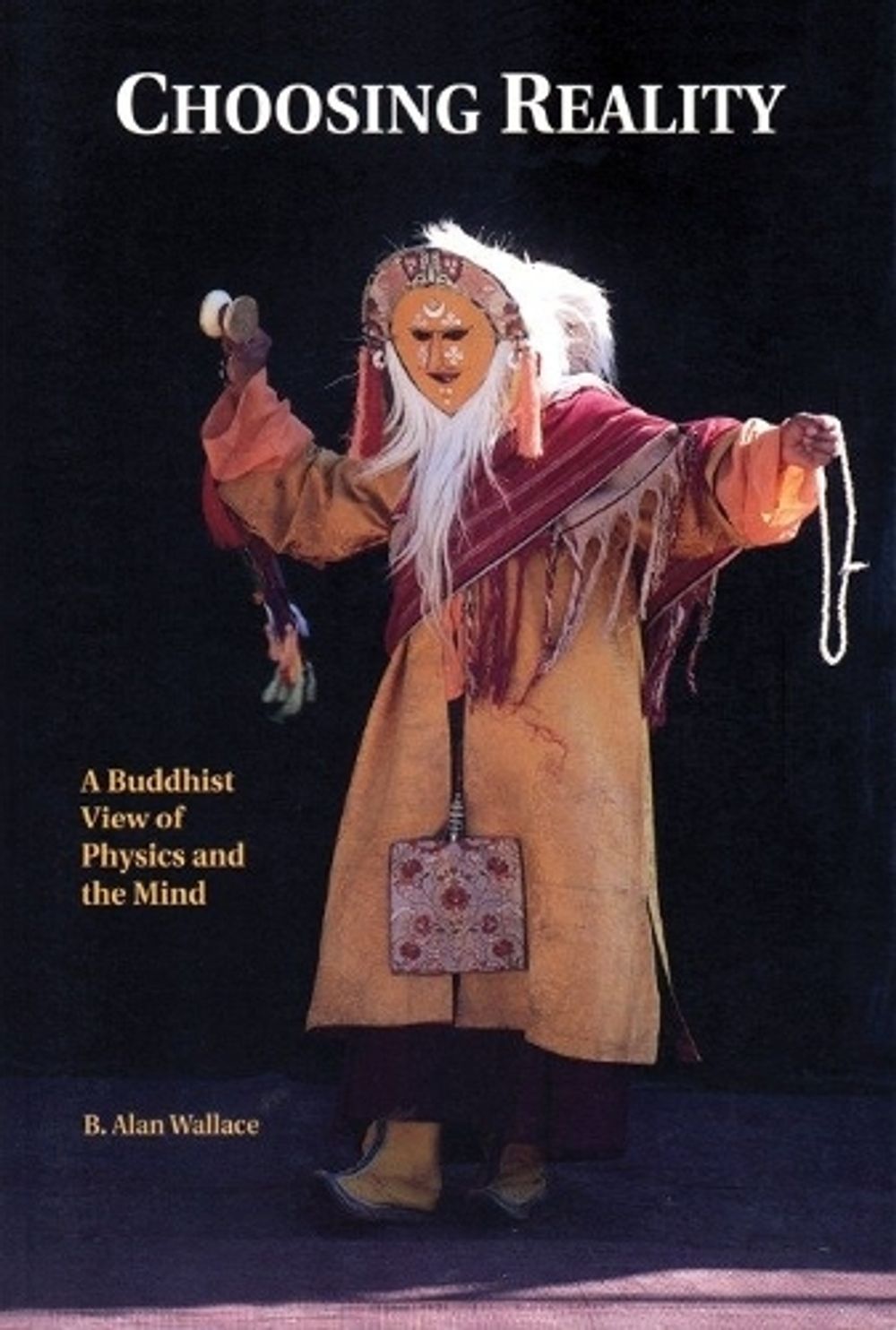Choosing Reality by B. Alan Wallace - ISBN: 9781559391993