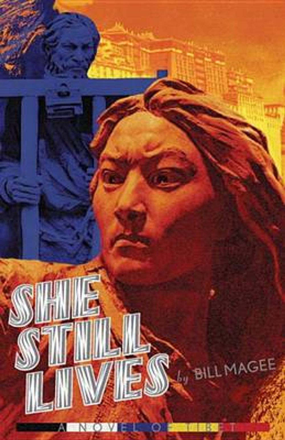 She Still Lives: A Novel of Tibet by William A. Magee - ISBN: 9781559392471