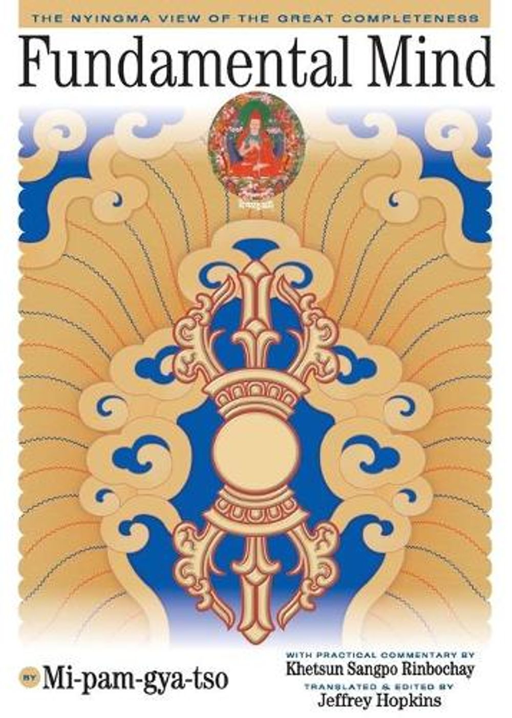 Fundamental Mind: The Nyingma View of the Great Completeness by Mi-Pam-Gya-TSO - ISBN: 9781559392501