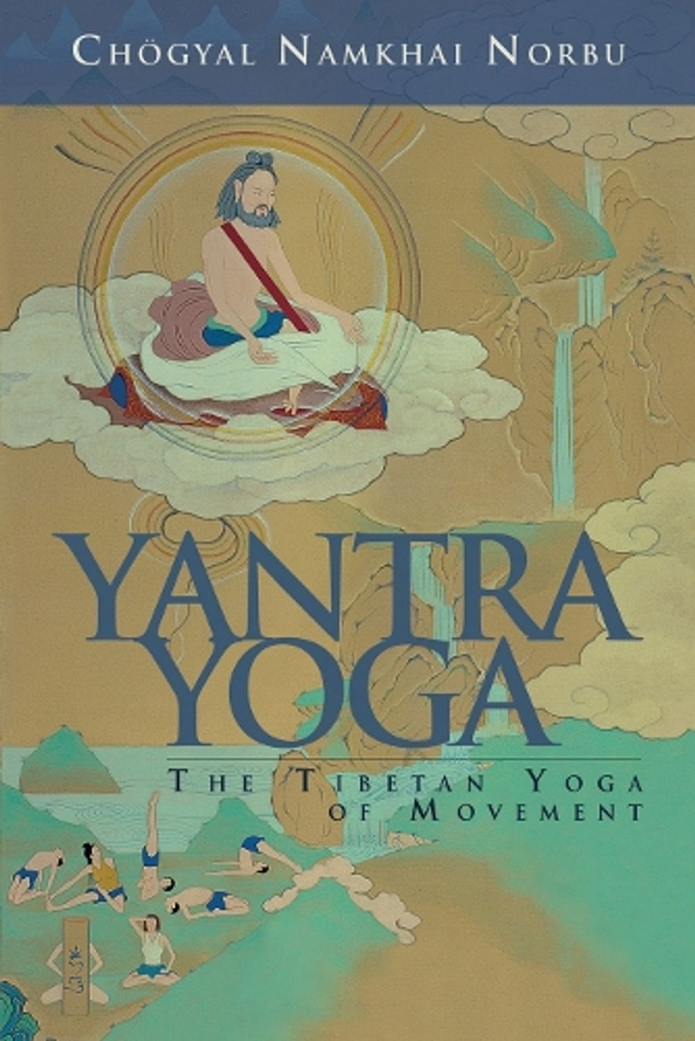 Yantra Yoga by Chogyal Namkhai Norbu - ISBN: 9781559393089