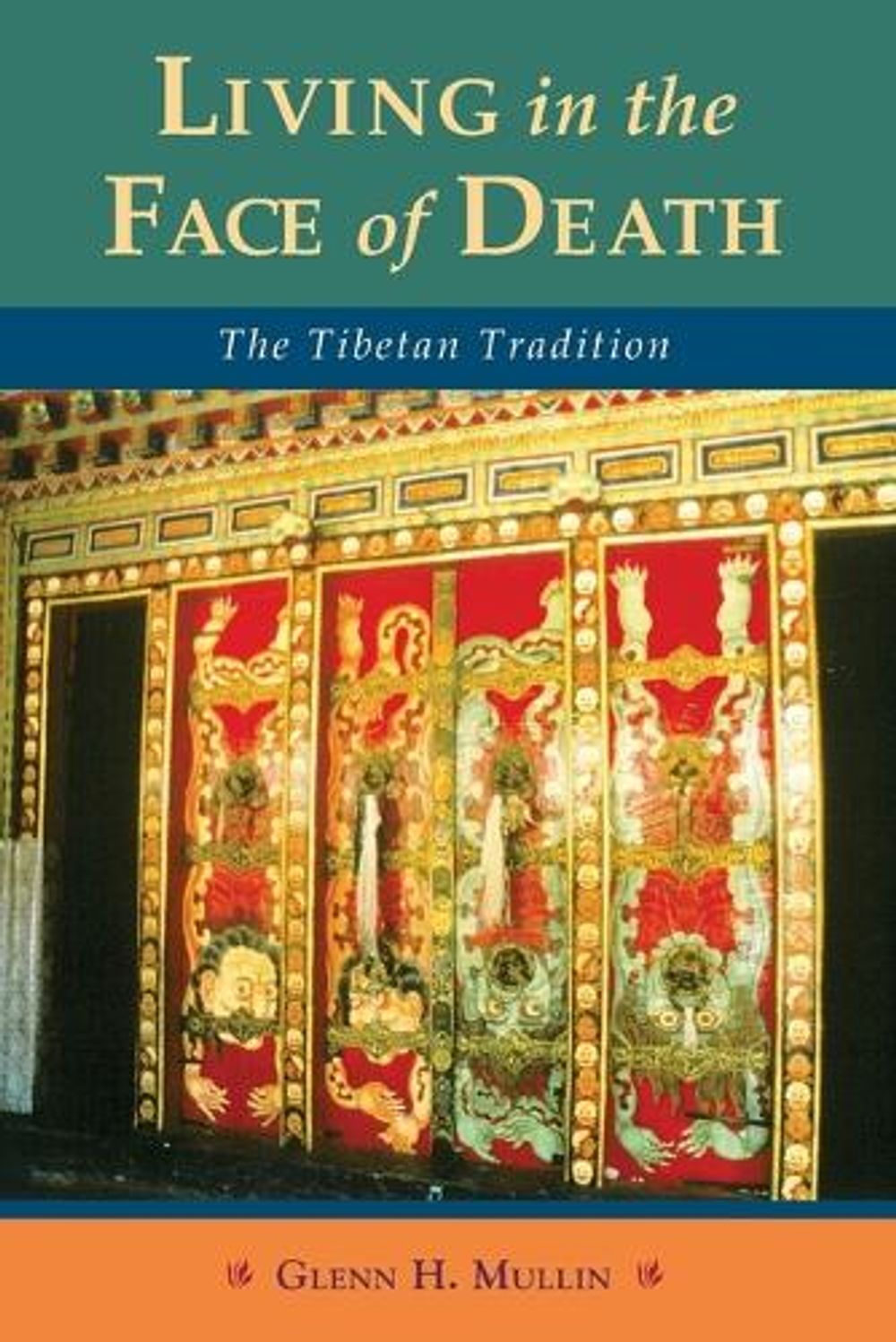Living in the Face of Death by Glenn H. Mullin - ISBN: 9781559393102