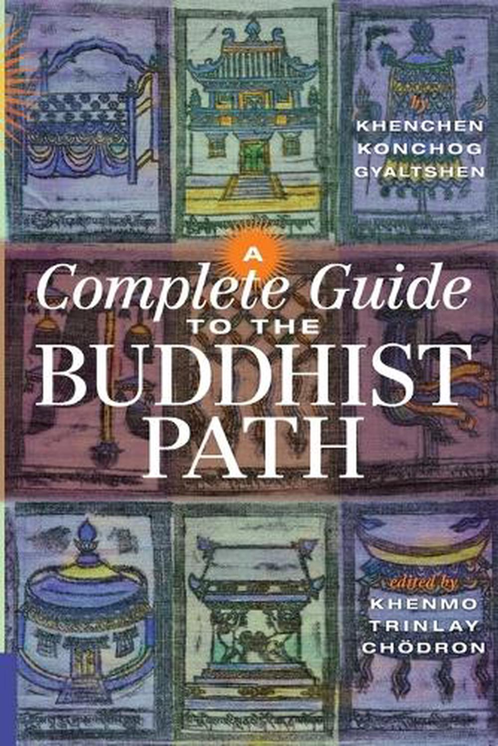 A Complete Guide to the Buddhist Path by Khenchen Konchog Gyaltshen Rinpoche - ISBN: 9781559393423