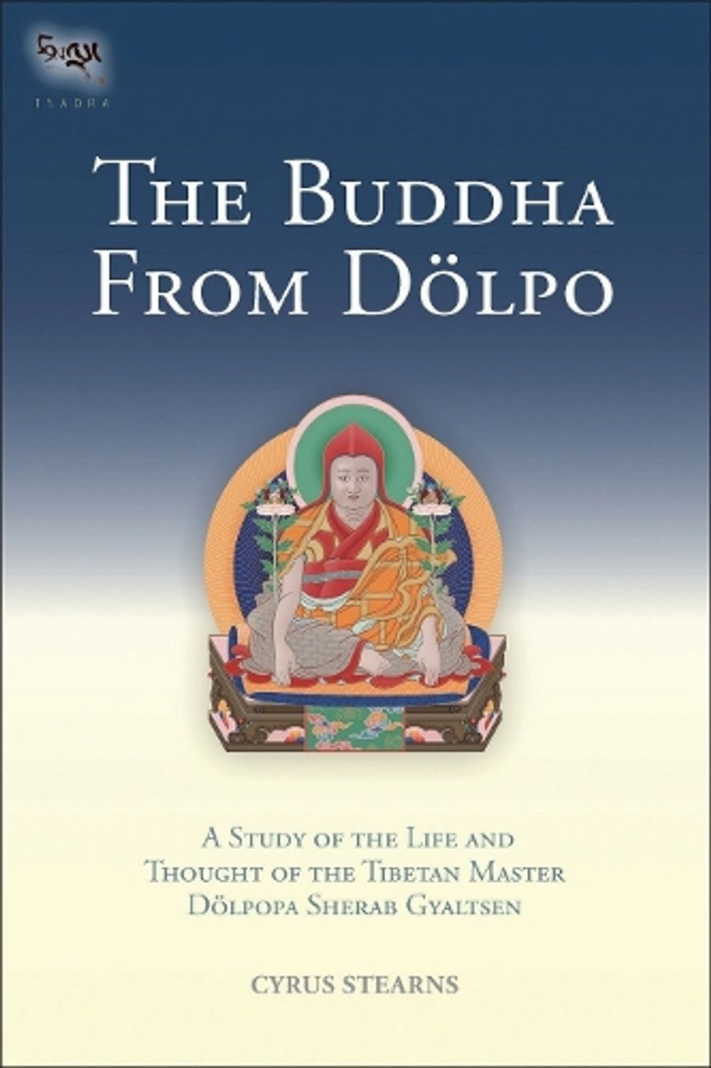 The Buddha From Dolpo by Cyrus Stearns - ISBN: 9781559393430