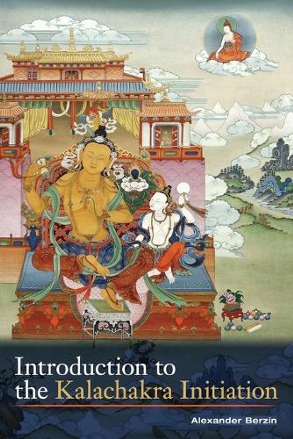Introduction to the Kalachakra Initiation by Alexander Berzin - ISBN: 9781559393737