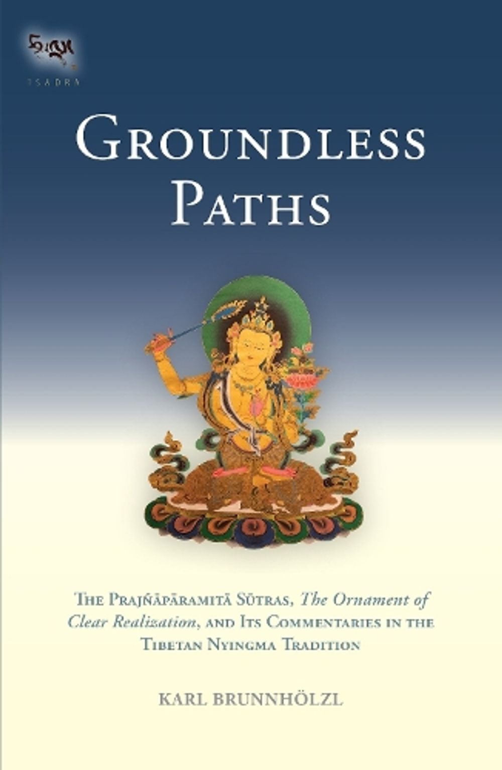 Groundless Paths by Karl Brunnholzl - ISBN: 9781559393751