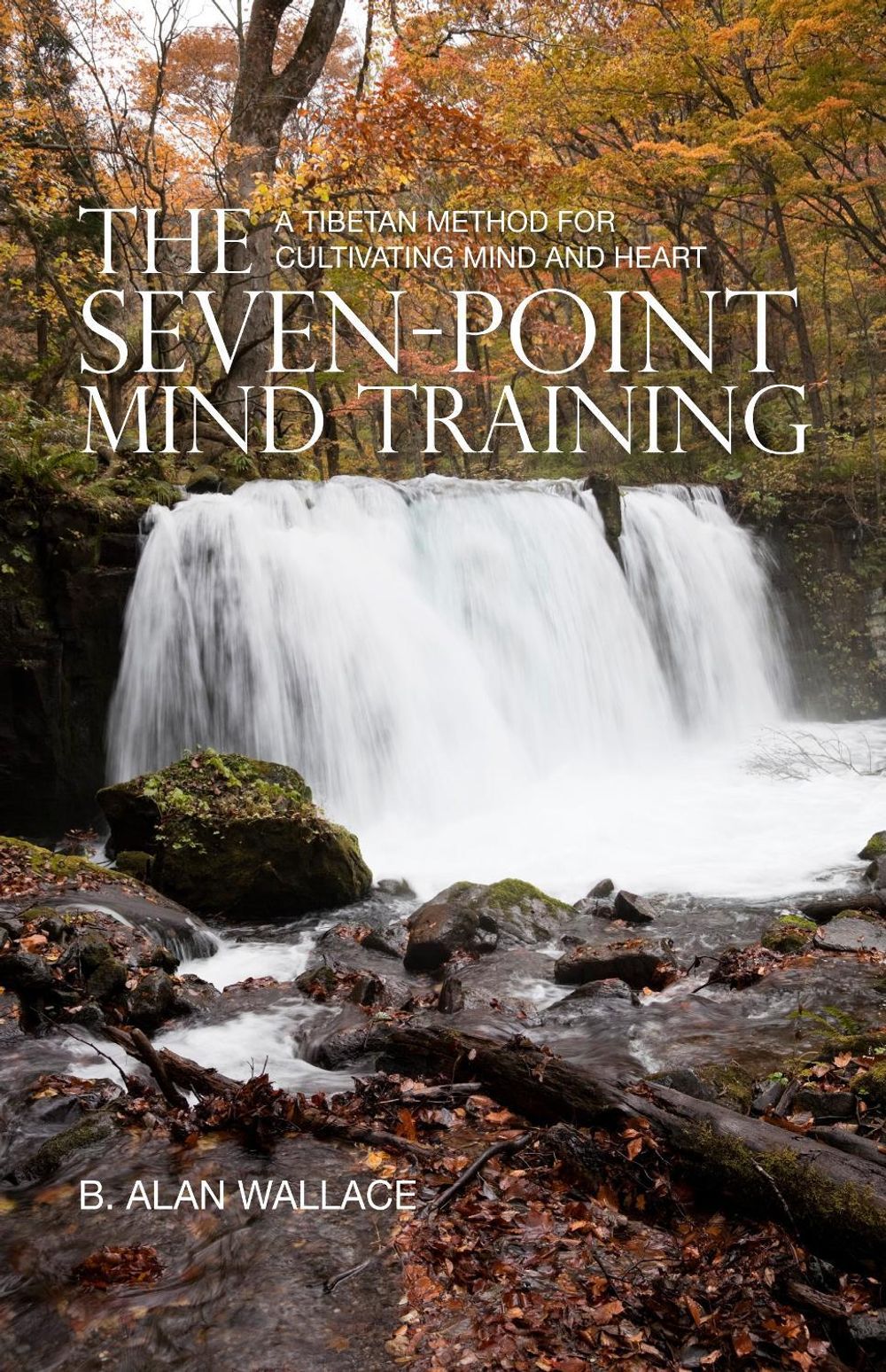 The Seven-Point Mind Training by B. Alan Wallace - ISBN: 9781559393935