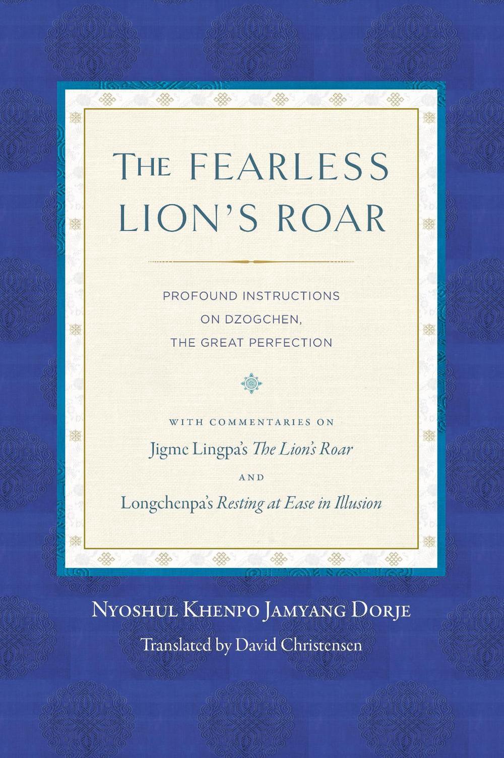 The Fearless Lion's Roar by Nyoshul Khenpo - ISBN: 9781559394314