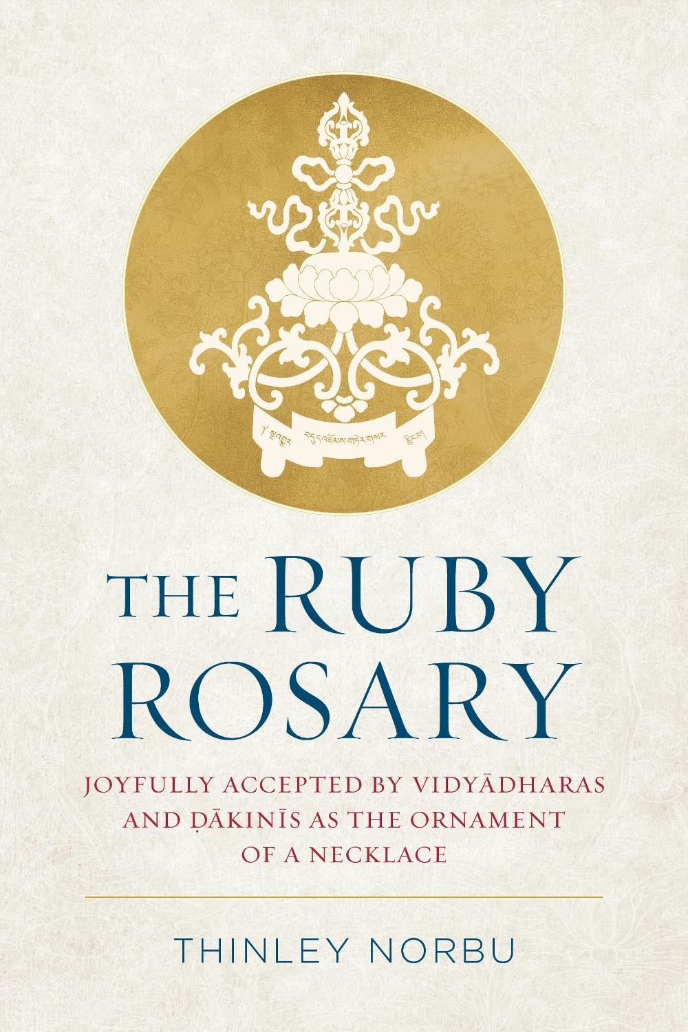 The Ruby Rosary by Thinley Norbu - ISBN: 9781559394574