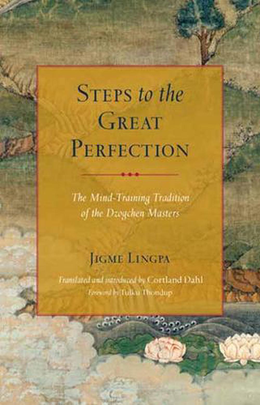 Steps to the Great Perfection by Jigme Lingpa - ISBN: 9781559394772