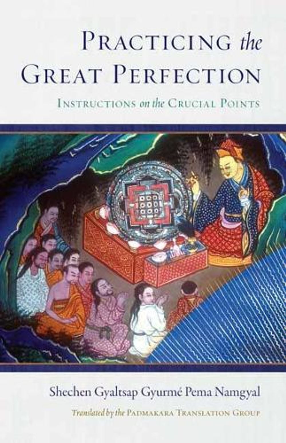 Practicing the Great Perfection by Shechen Gyaltsap IV - ISBN: 9781559394932
