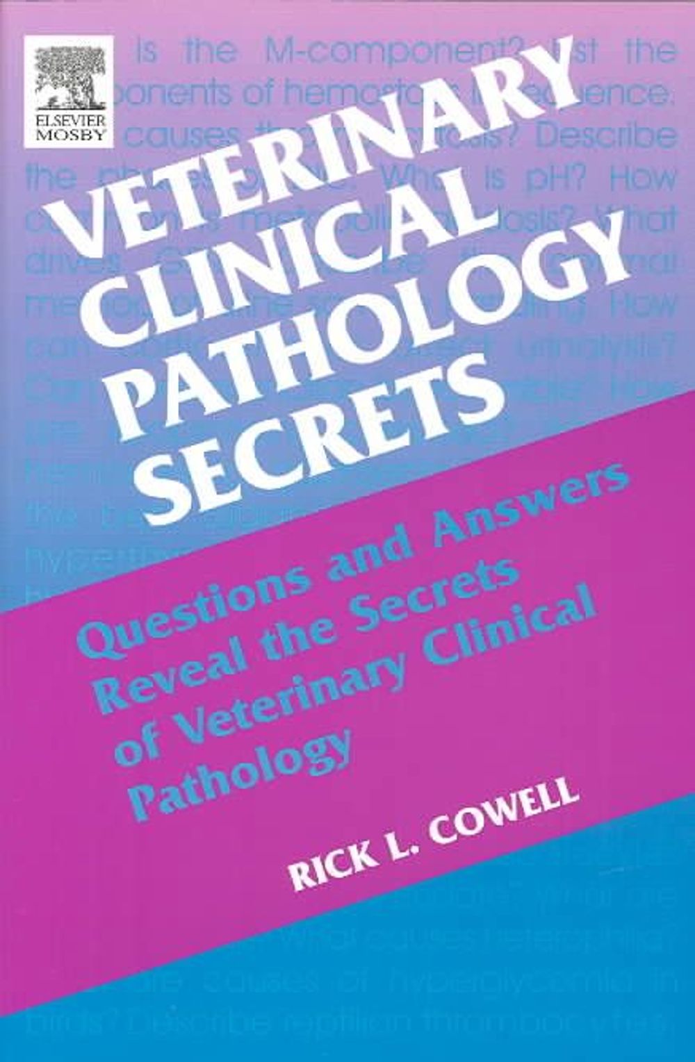 Veterinary Clinical Pathology Secrets, 1st Edition by Rick L. Cowell - ISBN: 9781560536338