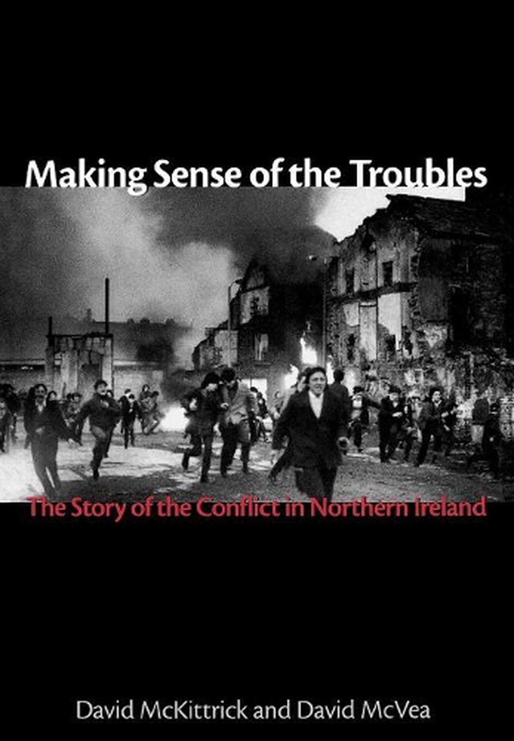 Making Sense of the Troubles, 9781561310708