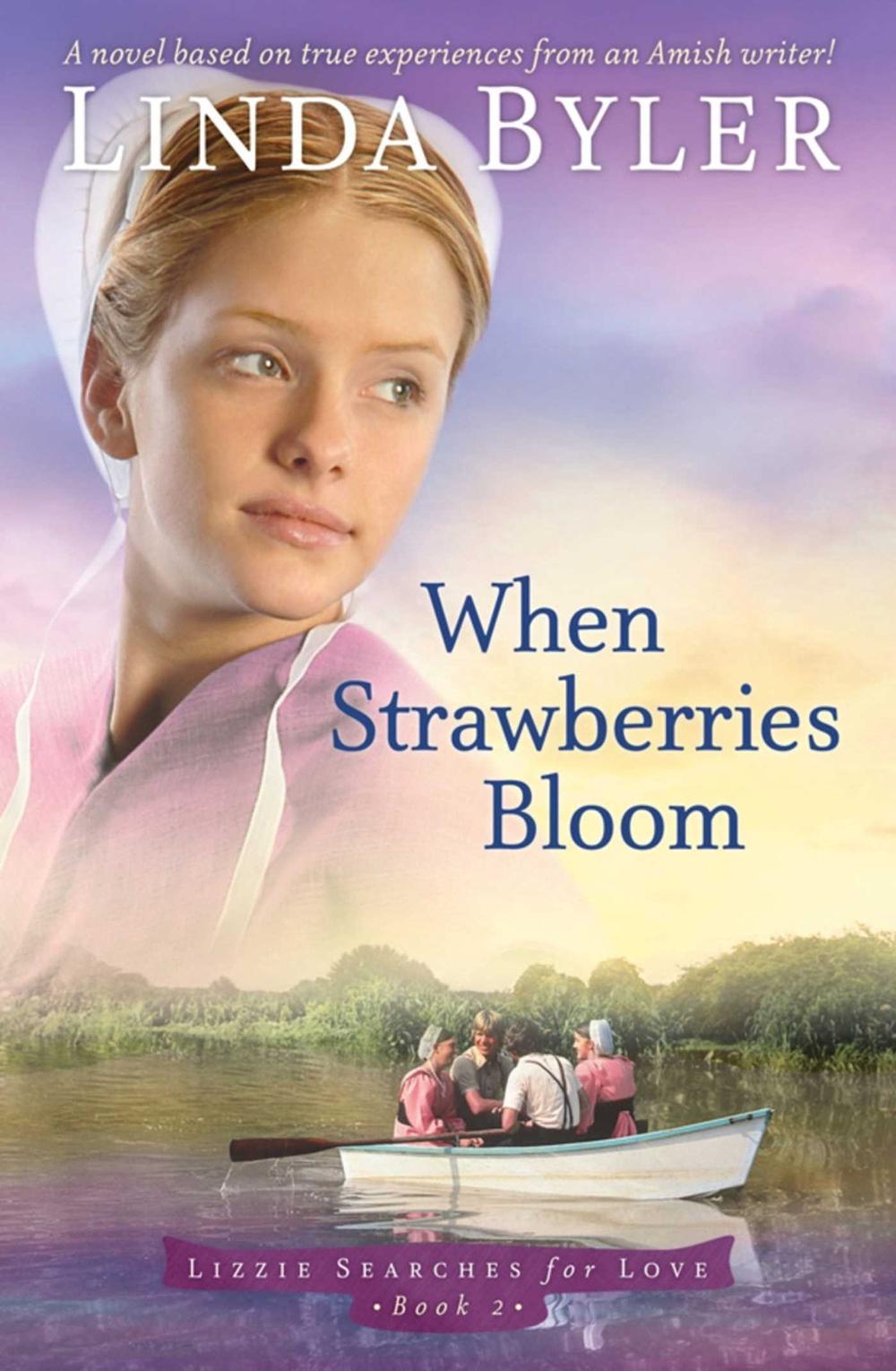 When Strawberries Bloom by Linda Byler - ISBN: 9781561486991
