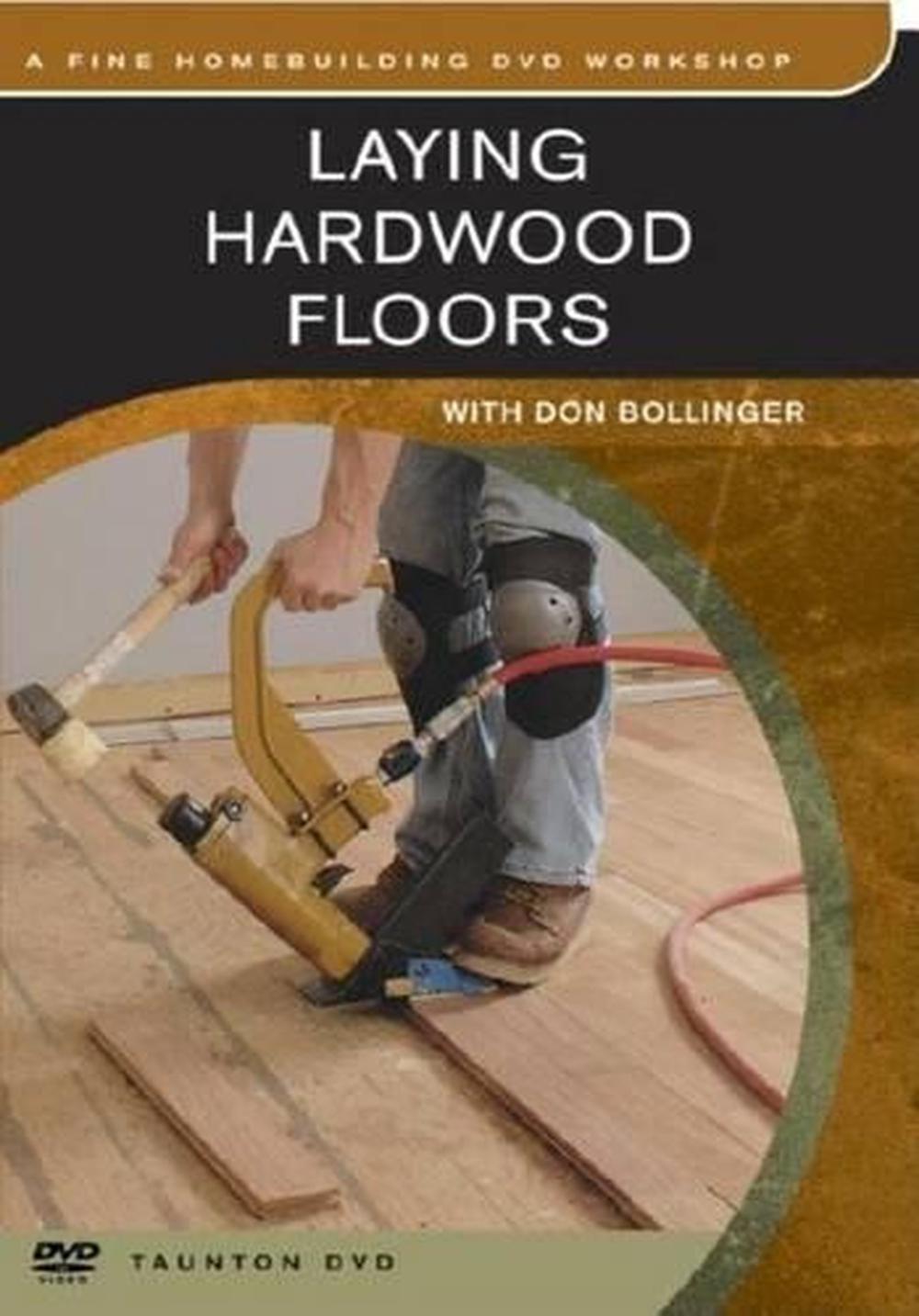 Laying Hardwood Floors: with Don Bollinger, 9781561587162