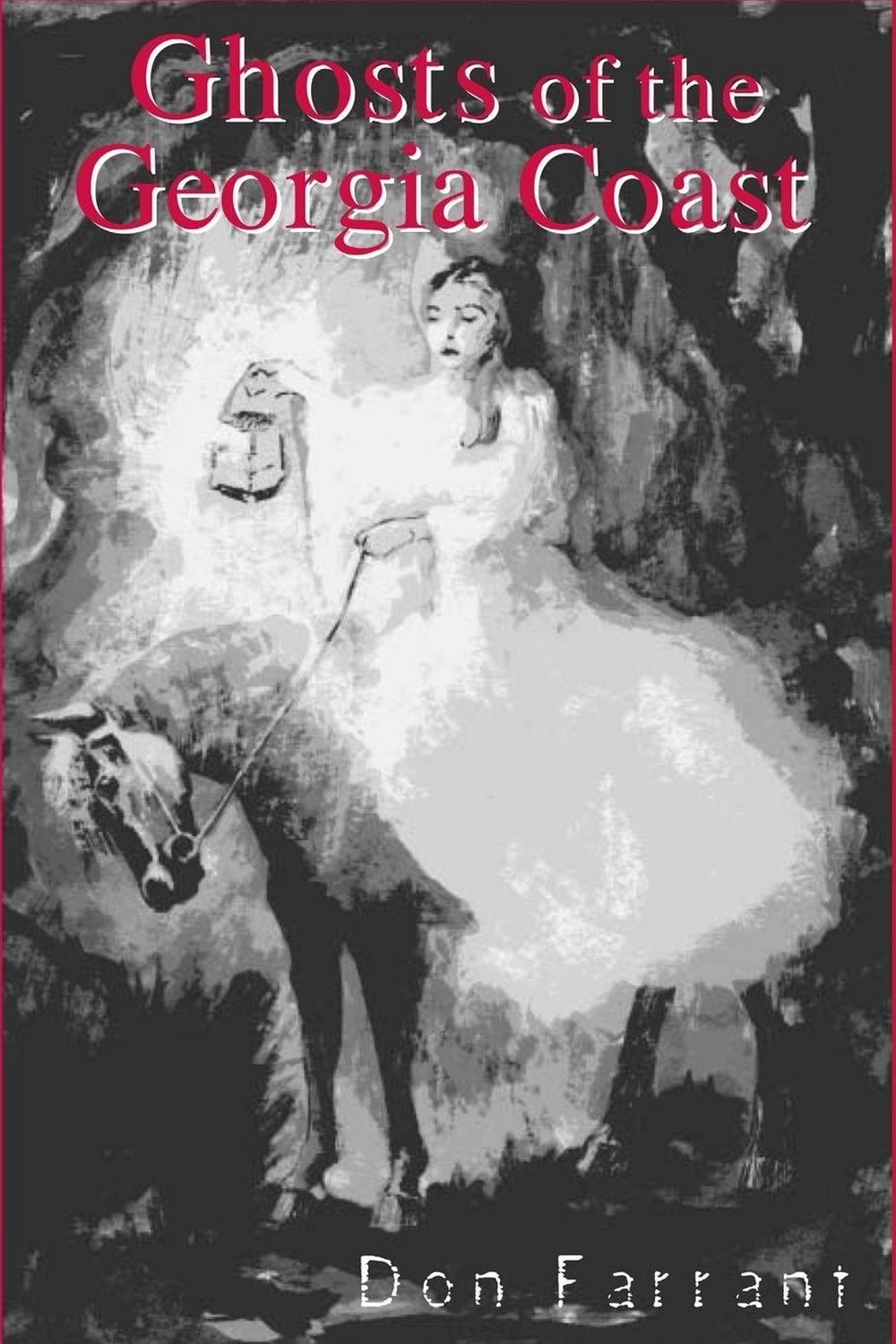 Ghosts of the Georgia Coast by Don Farrant - ISBN: 9781561642656